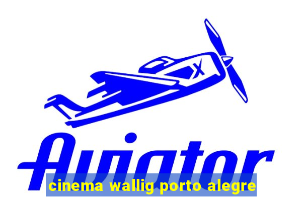 cinema wallig porto alegre